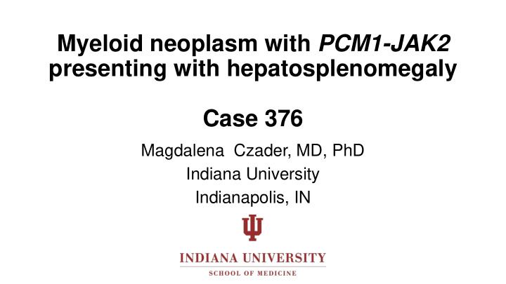 myeloid neoplasm with pcm1 jak2 presenting with