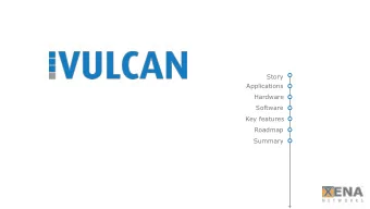 Story  Applications  Hardware  Software  Key features  Roadmap  Summary  Story  Story  Applications