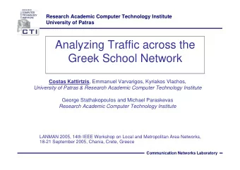 Analyzing Traffic across the  Greek School Network Costas Kattirtzis , Emmanuel Varvarigos,