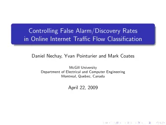 Controlling False Alarm/Discovery Rates  in Online Internet Traffic Flow Classification  Daniel