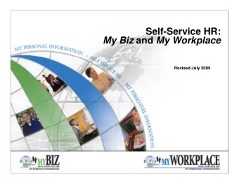 Self-Service HR:  Self Service HR: My Biz and My Workplace  Revised July 2009  Introduction  DoD