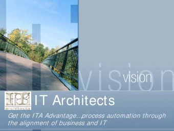 IT Architects  Get the ITA Advantageprocess automation through  the alignment of business and IT