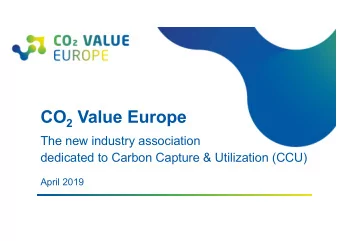 CO 2 Value Europe  The new industry association  dedicated to Carbon Capture &amp; Utilization