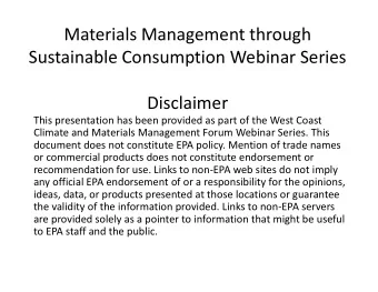 Materials Management through  S Sustainable Consumption Webinar Series  t i  bl C  ti  W bi  S  i