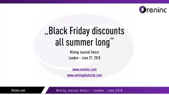 all summer long   Mining Journal Select London  June 27, 2018  www.or  oreni  eninc  nc.com