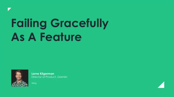 failing gracefully as a feature