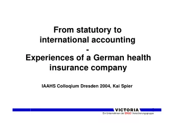From statutory to  international accounting  -  Experiences of a German health  insurance company