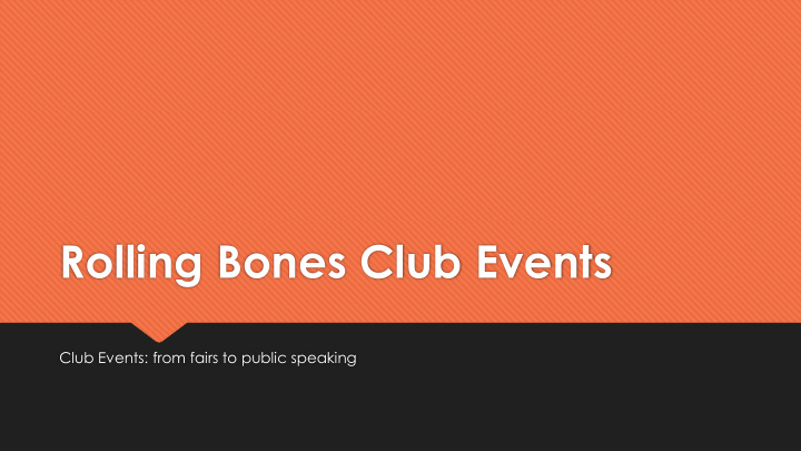 rolling bones club events