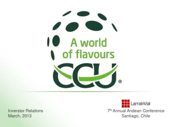 7 th Annual Andean Conference  Inverstor Relations  March, 2013  Santiago, Chile  0 Disclaimer (1)