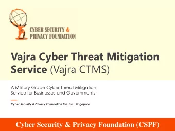 Vajra Cyber Threat Mitigation Service (Vajra CTMS)  A Military Grade Cyber Threat Mitigation