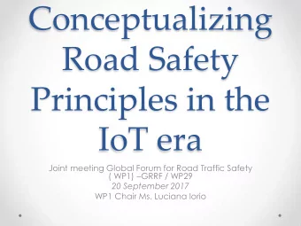 Conceptualizing  Road Safety  Principles in the  IoT era  Joint meeting Global Forum for Road