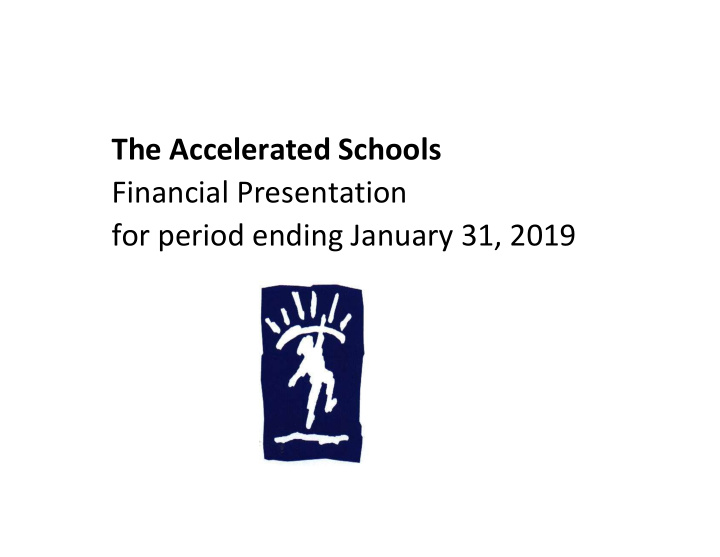 the accelerated schools financial presentation for period