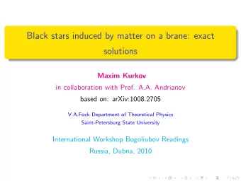 Black stars induced by matter on a brane: exact  solutions  Maxim Kurkov  in collaboration with