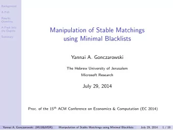Manipulation of Stable Matchings  the Depths  Summary  using Minimal Blacklists  Yannai A.