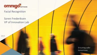 Facial Recognition  Soren Frederiksen  VP of Innovation Lab  2019  Ensuring safer  tomorrows  1