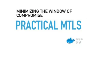 PRACTICAL MTLS  Ying Li  @cyli  PROBLEM  TYPICAL MICROSERVICE ARCHITECTURE  VPC  S1  DB  S2  S1  S3