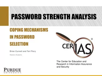 PASSWORD STRENGTH ANALYSIS  COPING MECHANISMS  IN PASSWORD  SELECTION  Brian Curnett and Teri Flory