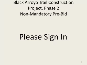 Please Sign In  1  Black Arroyo Trail Construction  Project, Phase 2  Non-Mandatory Pre-Bid