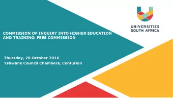 COMMISSION OF INQUIRY INTO HIGHER EDUCATION  AND TRAINING: FEES COMMISSION  Thursday, 20 October