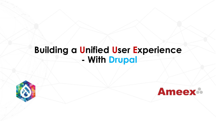 building a unified user experience