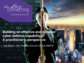 cyber defence capability: A practitioners perspective  Luke Beeson, Vice President Security UK