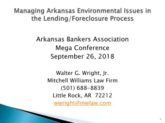 Arkansas Bankers Association  Mega Conference  September 26, 2018  Walter G. Wright, Jr.  Mitchell