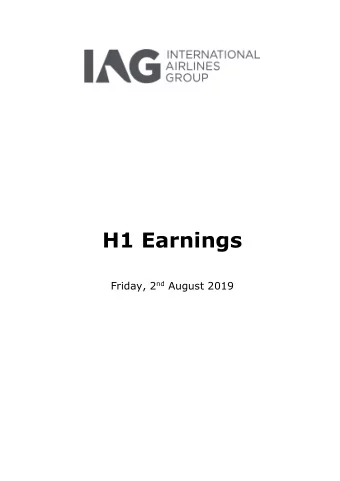 International Consolidated Airlines Group SA  H1 Earnings Friday, 2 nd August 2019 Antonio
