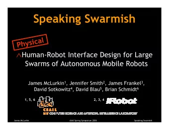 Speaking Swarmish  Physical  Human-Robot Interface Design for Large  Swarms of Autonomous Mobile