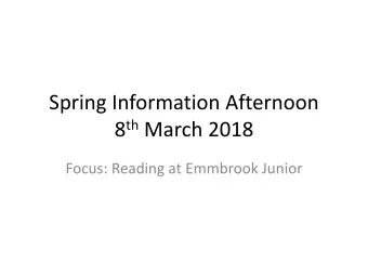 Spring Information Afternoon 8 th March 2018  Focus: Reading at Emmbrook Junior  Glossary of terms