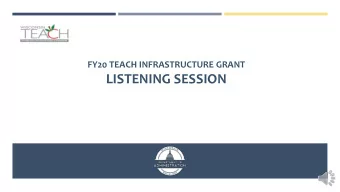 LISTENING SESSION  FY20 TEACH TECHNOLOGY INFORMATION  INFRASTRUCTURE GRANT  KERRY HAWKINS, GRANTS