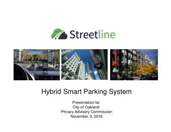 Hybrid Smart Parking System  Presentation for  City of Oakland  Privacy Advisory Commission