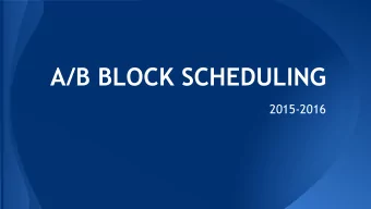 A/B BLOCK SCHEDULING  2015-2016  BLOCK DISCUSSION   Weve been discussing researching the