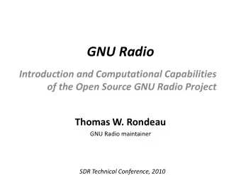 GNU Radio  Introduction and Computational Capabilities  of the Open Source GNU Radio Project