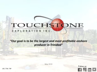 Our goal is to be the largest and most profitable onshore  producer in Trinidad  May 2019