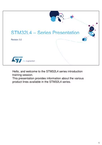 Hello, and welcome to the STM32L4 series introduction  training session.  This presentation