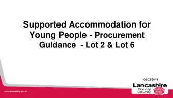 Supported Accommodation for Young People - Procurement  Guidance  - Lot 2 &amp; Lot 6  06/02/2019
