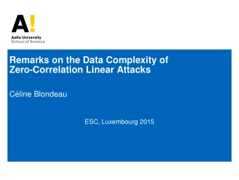 Remarks on the Data Complexity of  Zero-Correlation Linear Attacks  C  eline Blondeau  Aalto