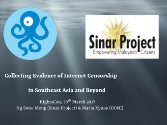 in Southeast Asia and Beyond RightsCon, 30 th March 2017  Ng Swee Meng (Sinar Project) &amp; Maria