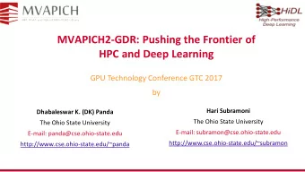MVAPICH2-GDR: Pushing the Frontier of  HPC and Deep Learning  GPU Technology Conference GTC 2017