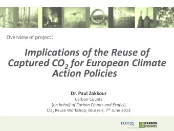 Implications of the Reuse of Captured CO 2 for European Climate Action Policies  Dr. Paul Zakkour
