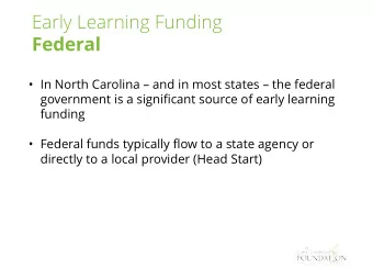 Early Learning Funding  Federal   In North Carolina  and in most states  the federal