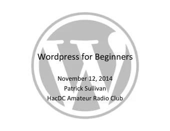 Wordpress  for  Beginners       November  12,  2014    Patrick  Sullivan