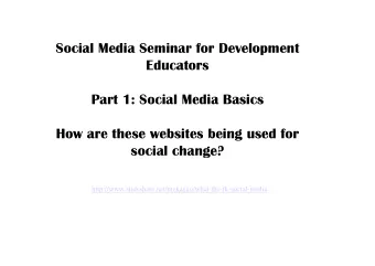 Social Media Seminar for Development  Educators  Part 1: Social Media Basics  How are these