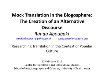 Mock Translation in the Blogosphere:  The Creation of an Alternative Discourse  Randa Aboubakr