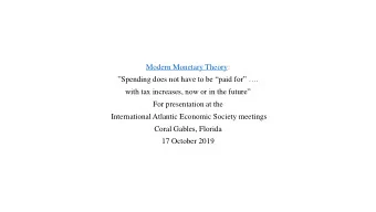 Modern Monetary Theory:  Spending does not have to be paid for .  with tax increases,