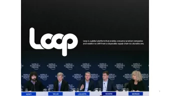 Loop is a global platform that enables consumer product companies  and retailers to shift from a