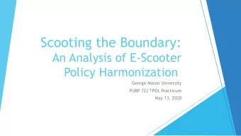 Scooting the Boundary:  An Analysis of E-Scooter  Policy Harmonization  George Mason University