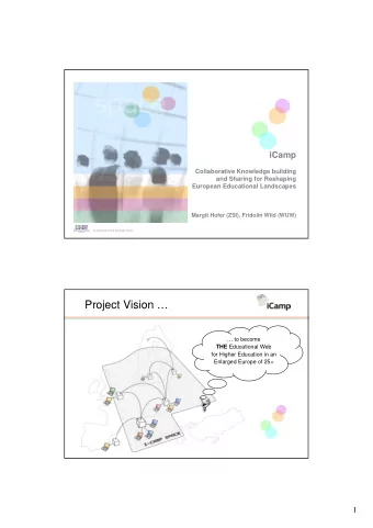 Project Vision    to become THE Educational Web  for Higher Education in an  Enlarged Europe