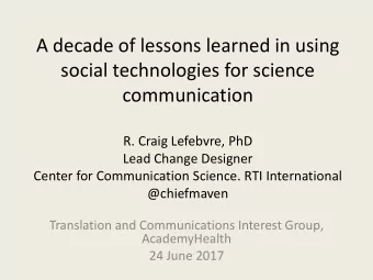 A decade of lessons learned in using  social technologies for science  communication  R. Craig