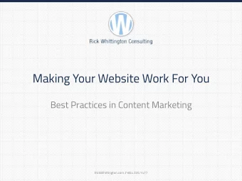 Making Your Website Work For You  Best Practices in Content Marketing  RickWhittington.com /  /